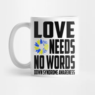 Love Needs No Words Down Syndrome Awareness Ribbon Mug